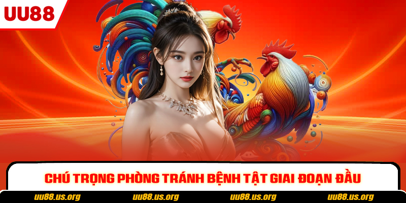 Chú trọng phòng tránh bệnh tật giai đoạn đầu