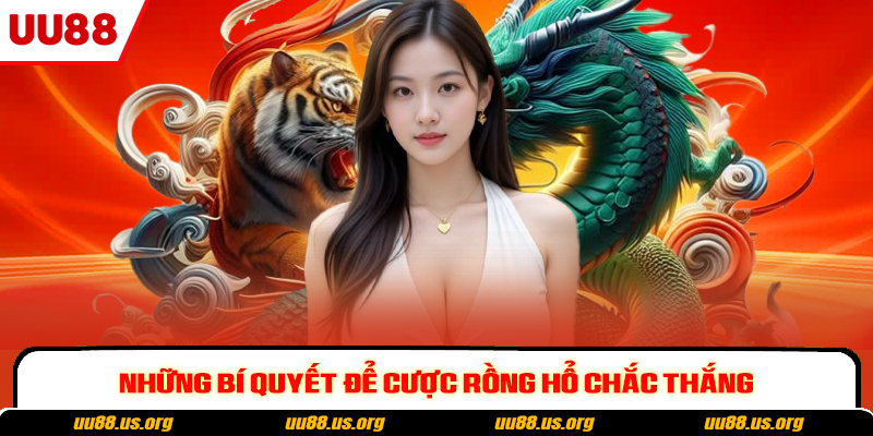 Những bí quyết để cược rồng hổ chắc thắng