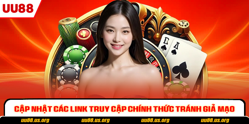 Cập nhật các link truy cập chính thức tránh giả mạo
