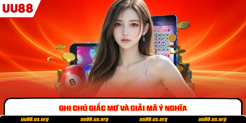 Ghi chú giấc mơ và giải mã ý nghĩa