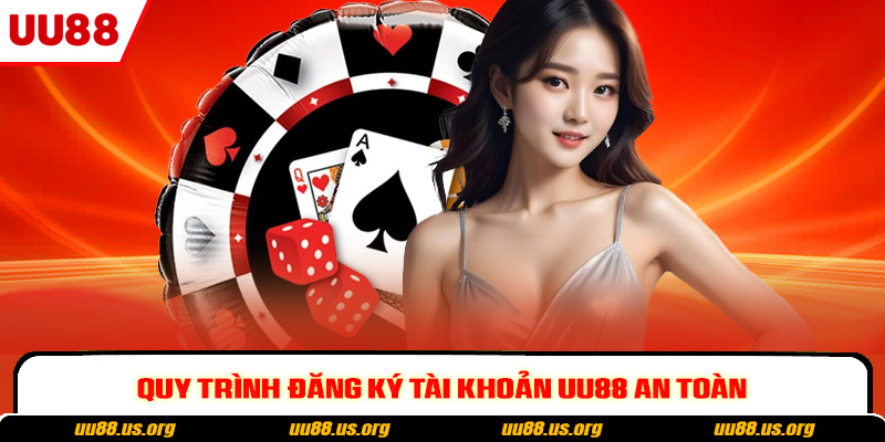 Quy trình đăng ký tài khoản UU88 an toàn